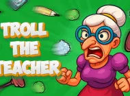 PLay Troll The Teacher now!